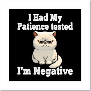 I Had My Patience Tested I'm Negative Funny Cat Sarcasm Posters and Art